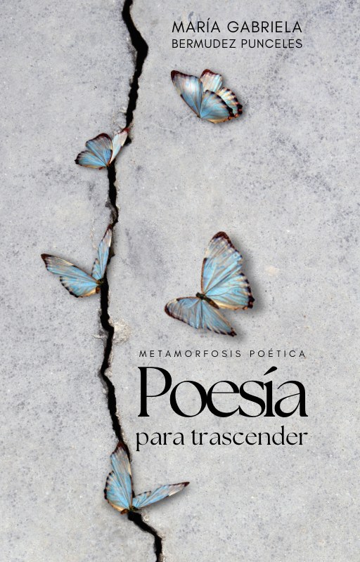 Portada del libro Poesía para trascender, de María Gabriela Bermúdez Punceles: mariposas azules sobre una grieta en el cemento